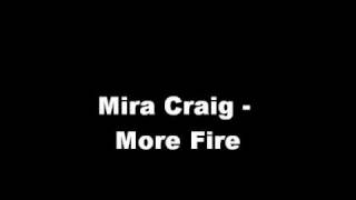 Mira Craig  More Fire