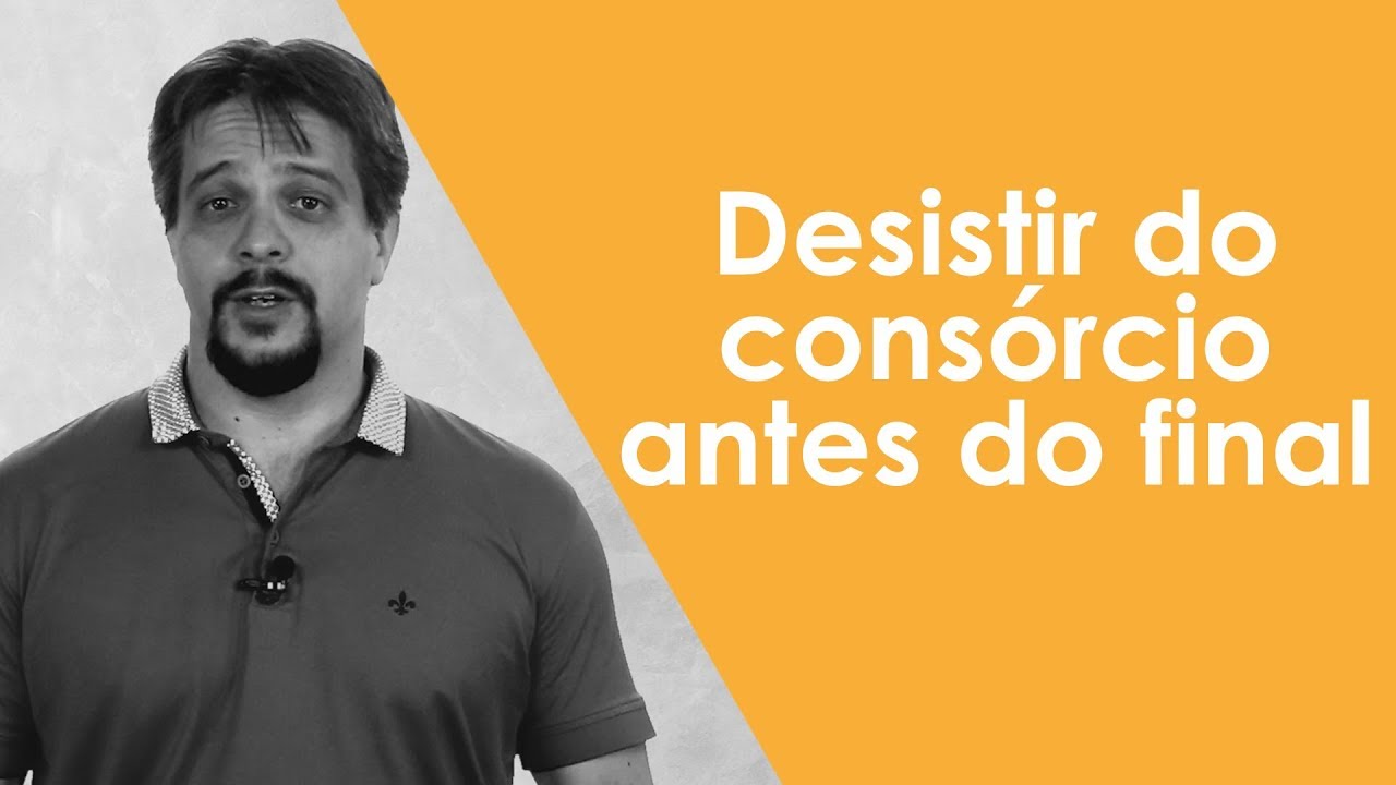 Desistir do consórcio antes do final