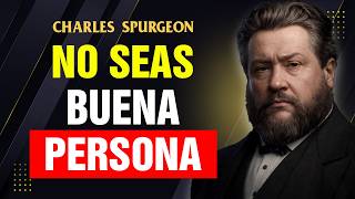 Deja de Ser Bueno y Empieza a Ser Inteligente 🧠🔥 | Charles Spurgeon