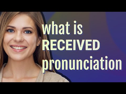 Received pronunciation | meaning of Received pronunciation