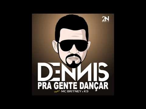 Dennis - Pra Gente Dançar - Feat. Mc Britney e Mc K9