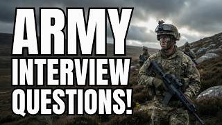 10 BRITISH ARMY INTERVIEW QUESTIONS & ANSWERS! (PASS Your Army Interview!)