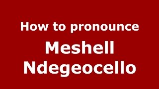 How to pronounce Meshell Ndegeocello