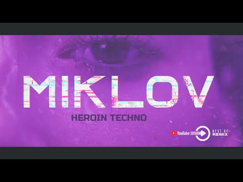 Miklov - Heroin Techno (After Edit) 2k23