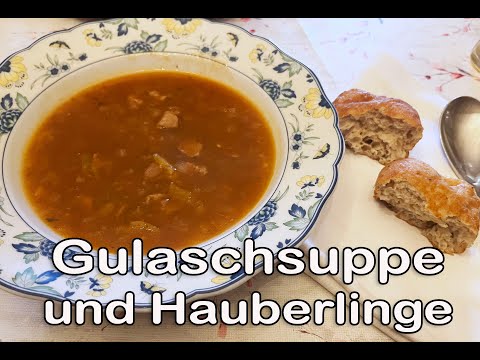 Hearty goulash soup with Hauberlings - with many ingredients from our own production