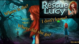 Rescue Lucy - We have to find her!