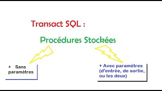 Transact-SQL : Procédure Stockée (Stored Procedure)