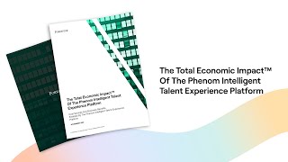 The Total Economic Impact™ Of The Phenom Intelligent Talent Experience