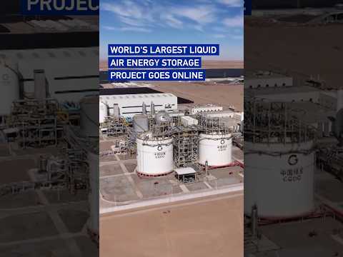 World's largest liquid air energy storage project goes online #coolchina