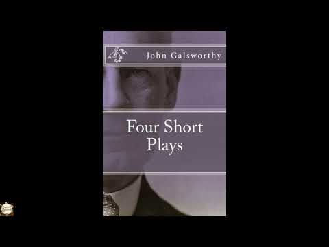 Four Short Plays by John Galsworthy — free full audiobook