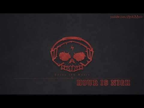 Hour Is Nigh by Niklas Johansson - [Action, Build Music]