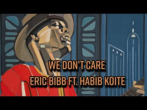 Eric Bibb ft. Habib Koité - We Don't Care online metal music video by ERIC BIBB