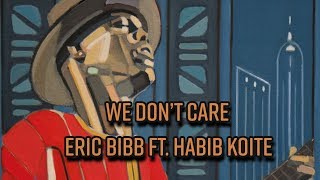 Eric Bibb ft. Habib Koité - We Don&#39;t Care