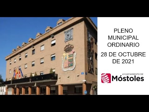 Pleno Ordinario Ayuntamiento de Móstoles 28 de Octubre de 2021