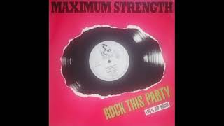 MAXIMUM STRENGTH - ROCK THIS PARTY (HOUSE MIX) - SIDE B - B-2 - 1989