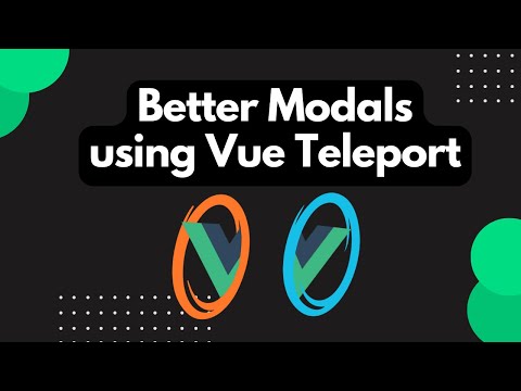 Better Modals using Vue Teleport