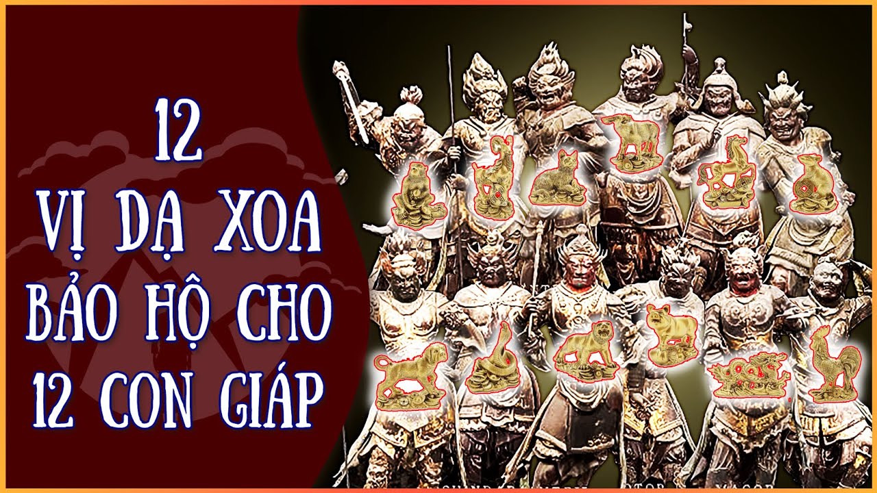 12 Hộ Pháp Cho 12 Con Giáp - Ai là vị Thần Bảo Hộ Cho Bạn??? | Văn Hoá Tôn Giáo