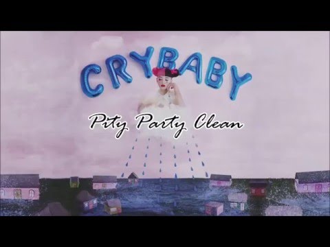 Melanie Martinez - Pity Party (Clean)
