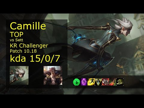 Camille Top vs Sett - KR Challenger 15/0/7 Patch 10.18 Gameplay // [롤] 카밀 vs 세트 탑