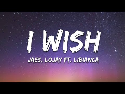JAE5, Lojay - I Wish (Lyrics) ft. Libianca