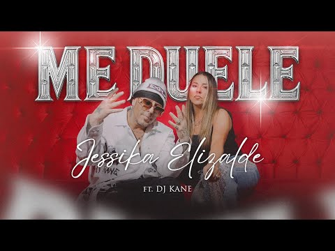 Jessika Elizalde - Me Duele ft. DJ Kane (Video Oficial)