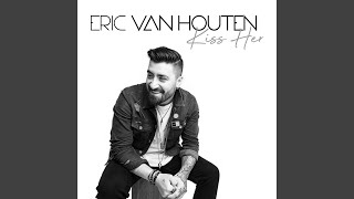Eric Van Houten - Kiss Her