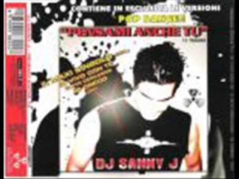 DJ Sanny J vs. Sonny Aka feat. Kevin - Pensami Anche Tu (Tss Proyect Remix)