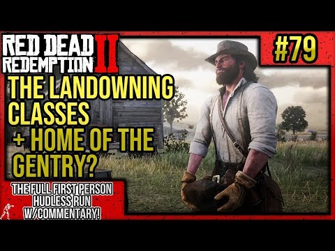 Red Dead Redemption 2: First Person Mode No HUD Walkthrough P.79 "Home of the Gentry?" w/Commentary