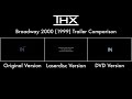 THX Broadway 2000 1999 Trailer Comparison