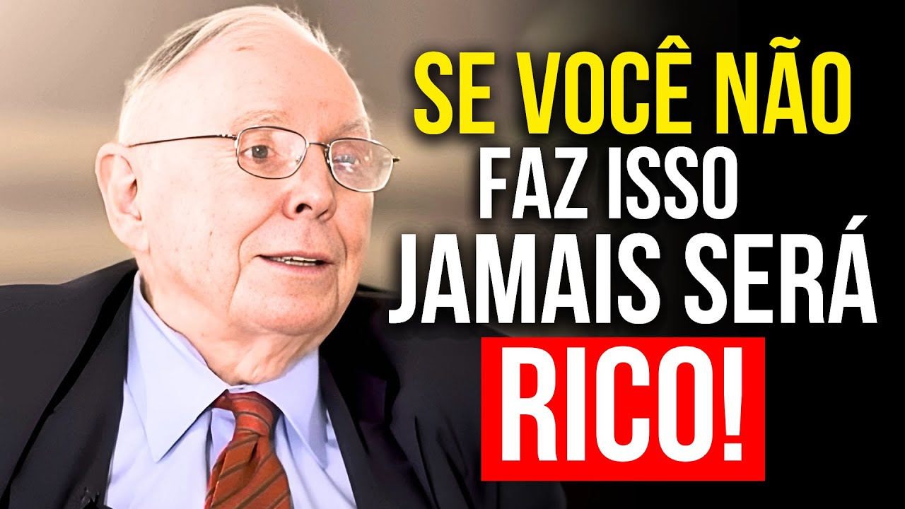 Você NUNCA será rico se não mudar ISSO… - Charlie Munger