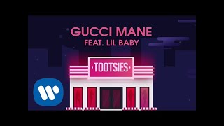 Gucci Mane - Tootsies feat. Lil Baby [Official Audio]