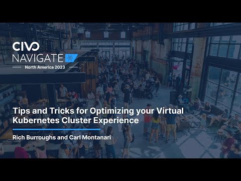 Tips and Tricks for Optimizing your Virtual Kubernetes Cluster Experience