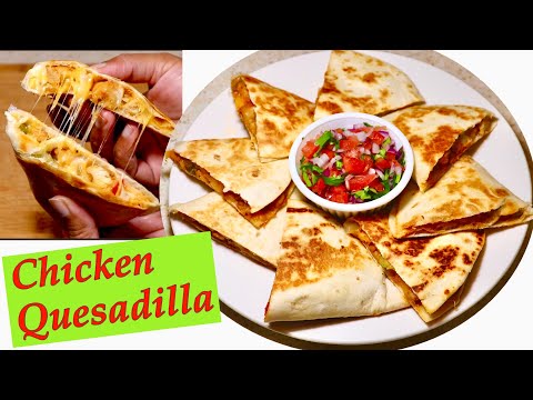 Chicken Quesadilla| Quick and Easy Mexican Recipe | Homemade Pico de Gallo