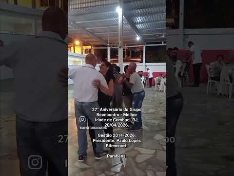 27° Aniversário do Grupo Reencontro - Melhor Idade de Cambuci-RJ, 20/04/2026.Gestão 2014-2026