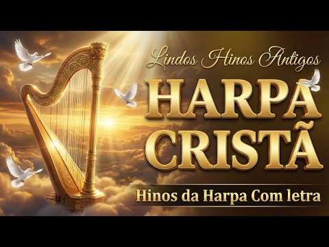 Uma Hora de Relíquias da Harpa Cristã – O Melhor do Louvor Com Legendas – Hinos que Marcaram Época