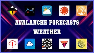 Super 10 Avalanche Forecasts Weather Android Apps