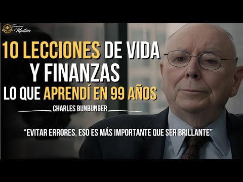 10 Lecciones Para Tener Éxito En La Vida y Las Finanzas | Charles Bunger