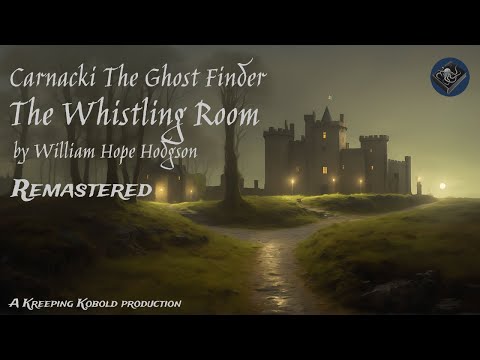The Whistling Room (Remastered) by William Hope Hodgson
