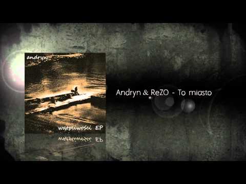 Andryn & ReZO - To Miasto   (2011)