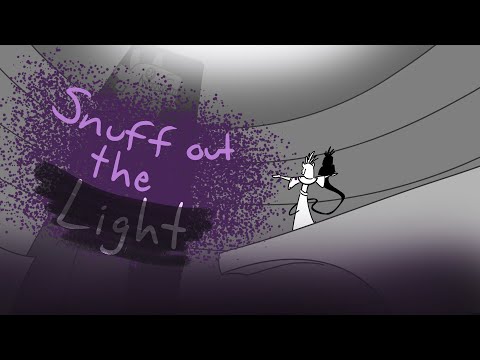 Snuff Out the Light (Fan-made Animatic)