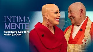 INTIMAMENTE COM MONJA COEN