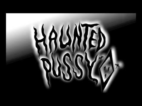 HAUNTED PUSSY      Magical Gestation