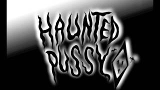 HAUNTED PUSSY      Magical Gestation