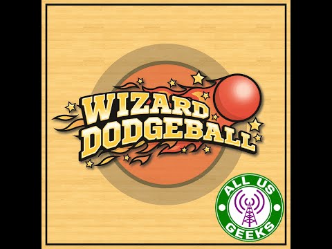All Us Geeks Initial Impressions: Wizard Dodgeball