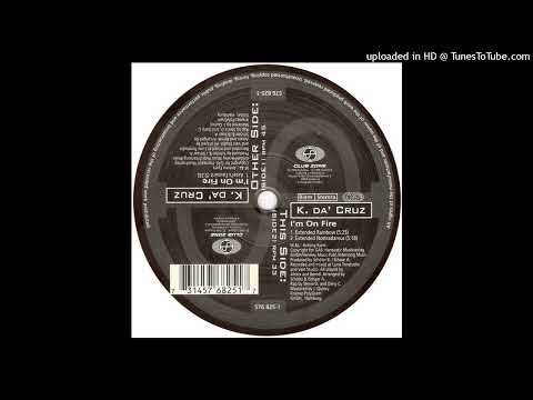 K. Da 'Cruz - I'm On Fire (Extended Nostradamus)