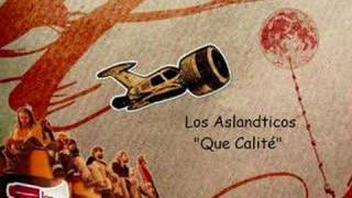 Los Aslandticos - Que calité