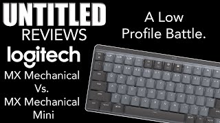 A Low Profile Battle || Logitech MX Mechanical Vs MX Mechanical Mini