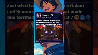 Just what happened between Gaban and Sommers in the past?🤯 #gaban #holyknight #onepiece