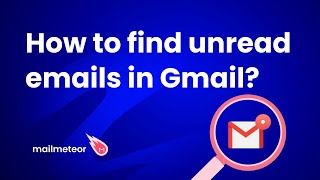 How to find unread emails in Gmail?