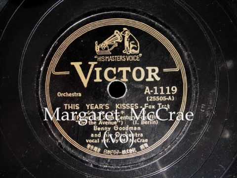 Benny Goodman , Margaret McCrae - THIS YEAR'S KISSES